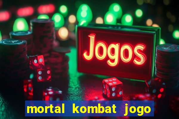 mortal kombat jogo de luta dinheiro infinito